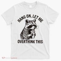 Hang On Let Me Overthink This Funny Racoon T-Shirt thumb 0