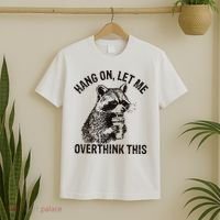 Hang On Let Me Overthink This Funny Racoon T-Shirt thumb 2