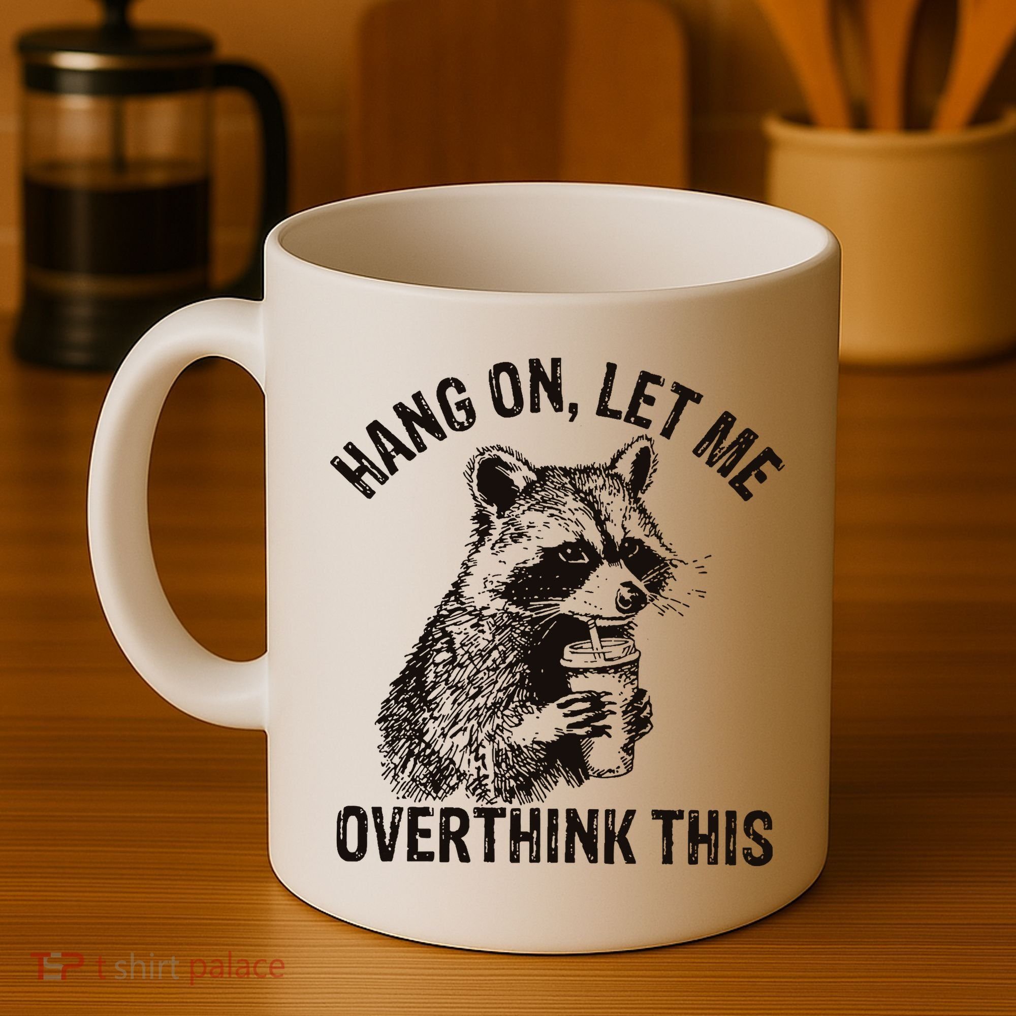 Hang On Let Me Overthink This Funny Racoon Coffee Mug