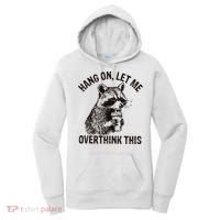 Hang On Let Me Overthink This Funny Racoon Women's Hoodie thumb 0