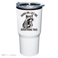 Hang On Let Me Overthink This Funny Racoon Tumbler thumb 0