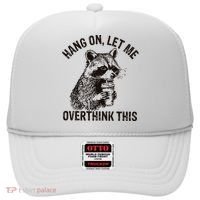 Hang On Let Me Overthink This Funny Racoon Hat thumb 0