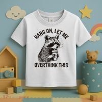 Hang On Let Me Overthink This Funny Racoon Toddler T-Shirt thumb 3