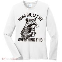 Hang On Let Me Overthink This Funny Racoon Women's Long Sleeve Shirt thumb 0