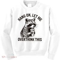 Hang On Let Me Overthink This Funny Racoon Kids Sweatshirt thumb 0