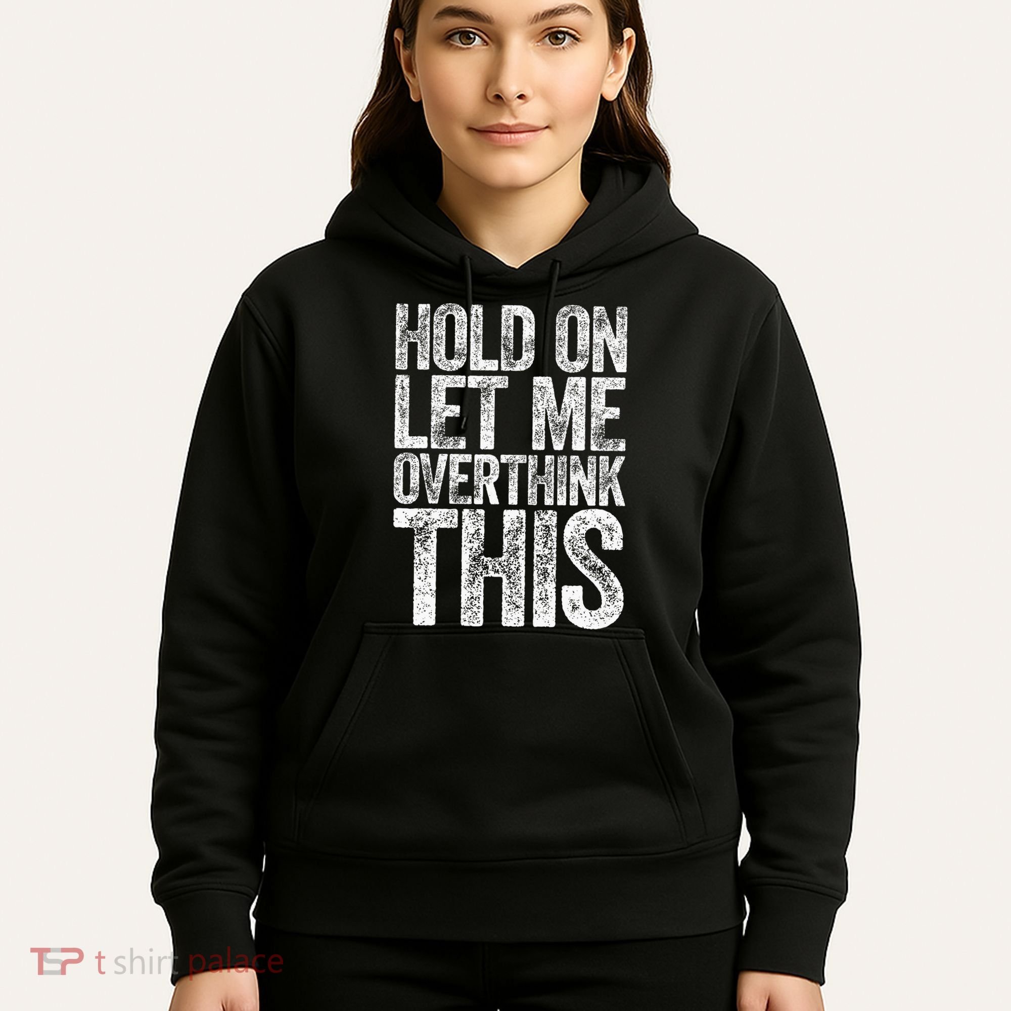 Hold On Let Me Overthink This Overthinking Hoodie