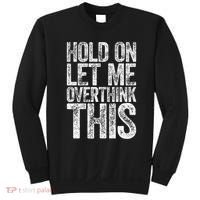 Hold On Let Me Overthink This Overthinking Sweatshirt thumb 0