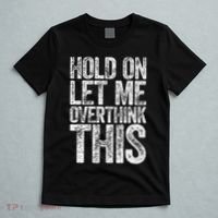 Hold On Let Me Overthink This Overthinking T-Shirt thumb 5