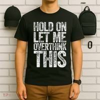 Hold On Let Me Overthink This Overthinking T-Shirt thumb 6