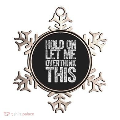 Hold On Let Me Overthink This Overthinking Ornament