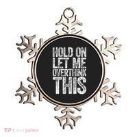 Hold On Let Me Overthink This Overthinking Ornament thumb 0