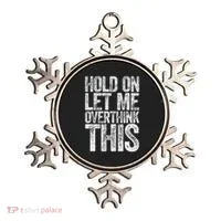 Hold On Let Me Overthink This Overthinking Ornament thumb 0