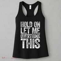 Hold On Let Me Overthink This Overthinking Women's Tank Top thumb 3