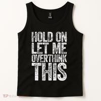 Hold On Let Me Overthink This Overthinking Tank Top thumb 2