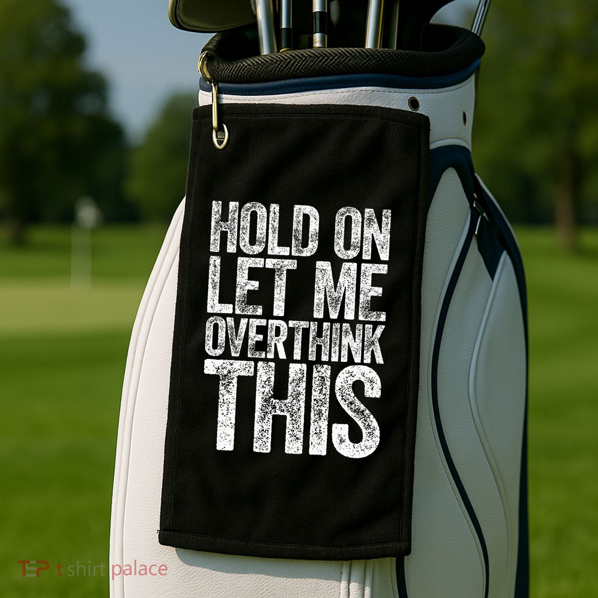Hold On Let Me Overthink This Overthinking Golf Towel