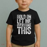 Hold On Let Me Overthink This Overthinking Toddler T-Shirt thumb 2