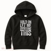 Hold On Let Me Overthink This Overthinking Kids Hoodie thumb 0