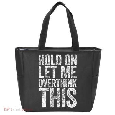 Hold On Let Me Overthink This Overthinking Tote Bag