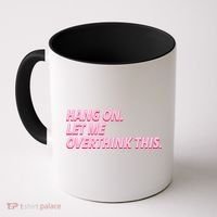 Hang On Let Me Overthink This Coffee Mug thumb 0