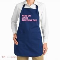 Hang On Let Me Overthink This Apron thumb 2