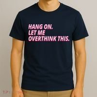 Hang On Let Me Overthink This T-Shirt thumb 3