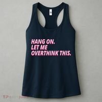 Hang On Let Me Overthink This Women's Tank Top thumb 3