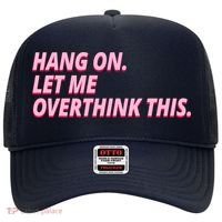 Hang On Let Me Overthink This Hat thumb 0