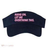Hang On Let Me Overthink This Visor thumb 0