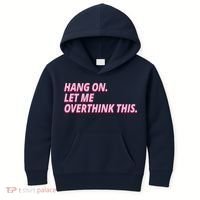 Hang On Let Me Overthink This Kids Hoodie thumb 0