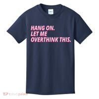 Hang On Let Me Overthink This Kids T-Shirt thumb 0