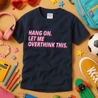 Hang On Let Me Overthink This Kids T-Shirt thumb 3