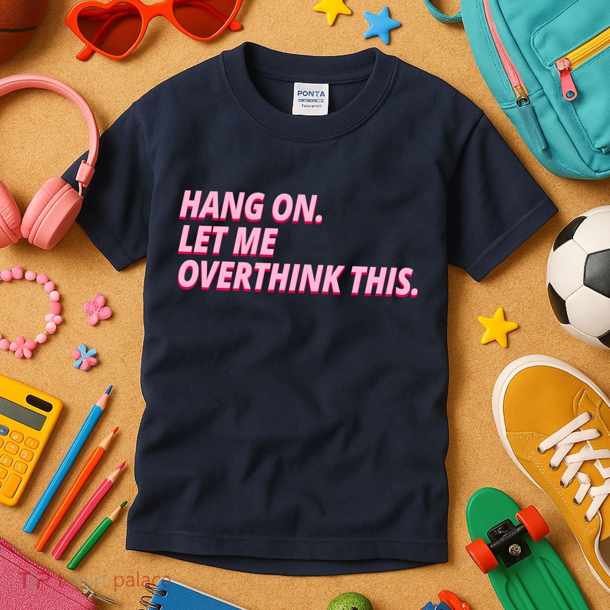 Hang On Let Me Overthink This Kids T-Shirt
