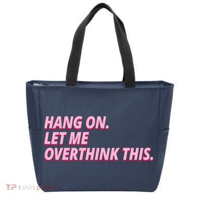 Hang On Let Me Overthink This Tote Bag