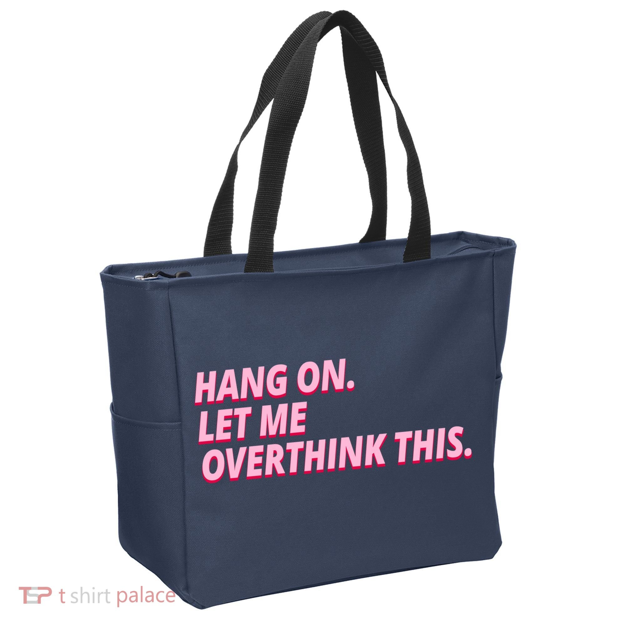 Hang On Let Me Overthink This Tote Bag