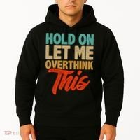 Hold On Let Me Overthink This Hoodie thumb 2
