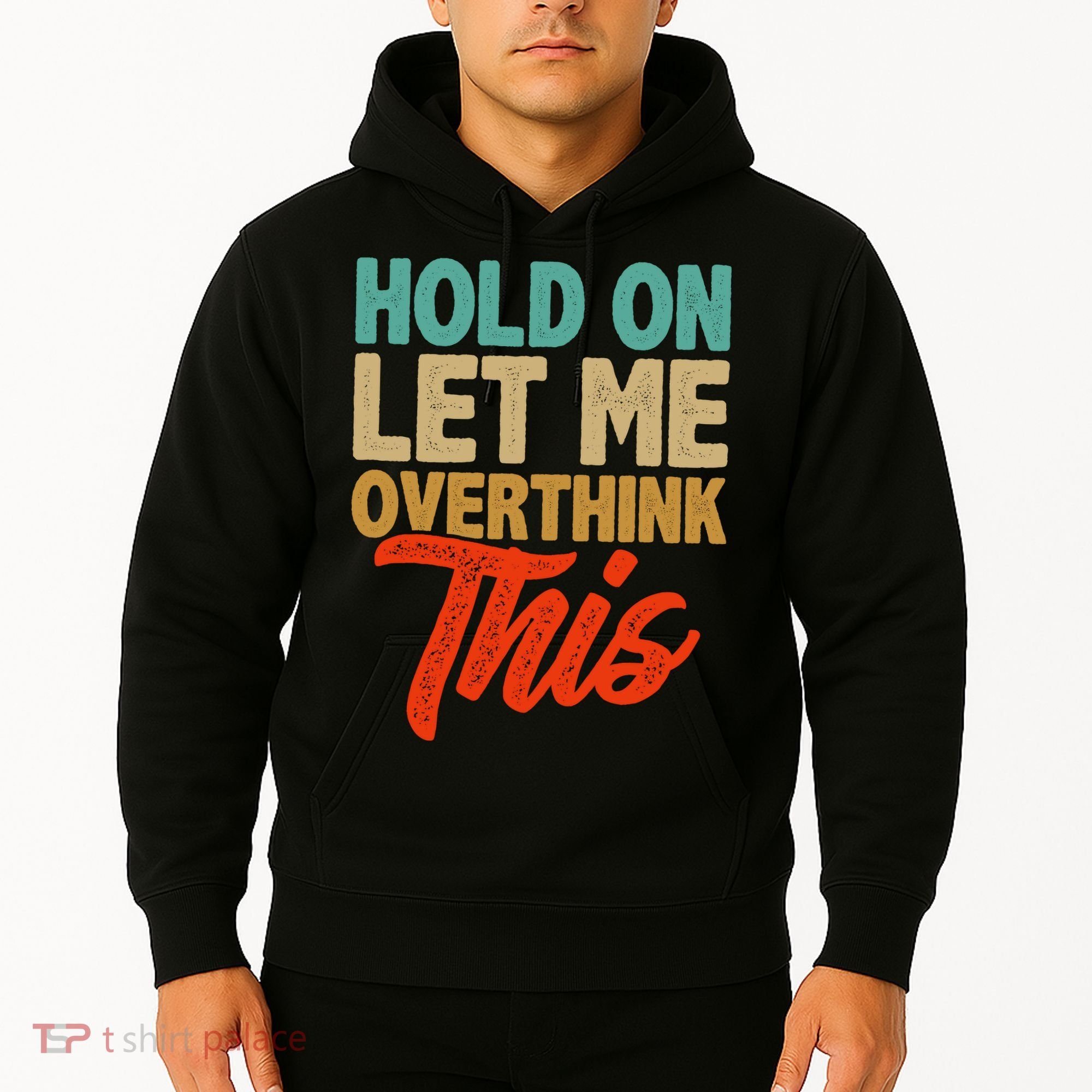 Hold On Let Me Overthink This Hoodie