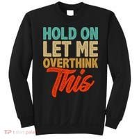 Hold On Let Me Overthink This Sweatshirt thumb 0