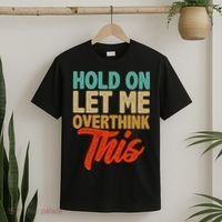 Hold On Let Me Overthink This T-Shirt thumb 2