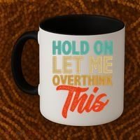 Hold On Let Me Overthink This Coffee Mug thumb 2