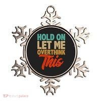 Hold On Let Me Overthink This Ornament thumb 0