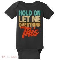Hold On Let Me Overthink This Baby Bodysuit thumb 0