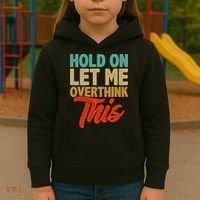 Hold On Let Me Overthink This Kids Hoodie thumb 3