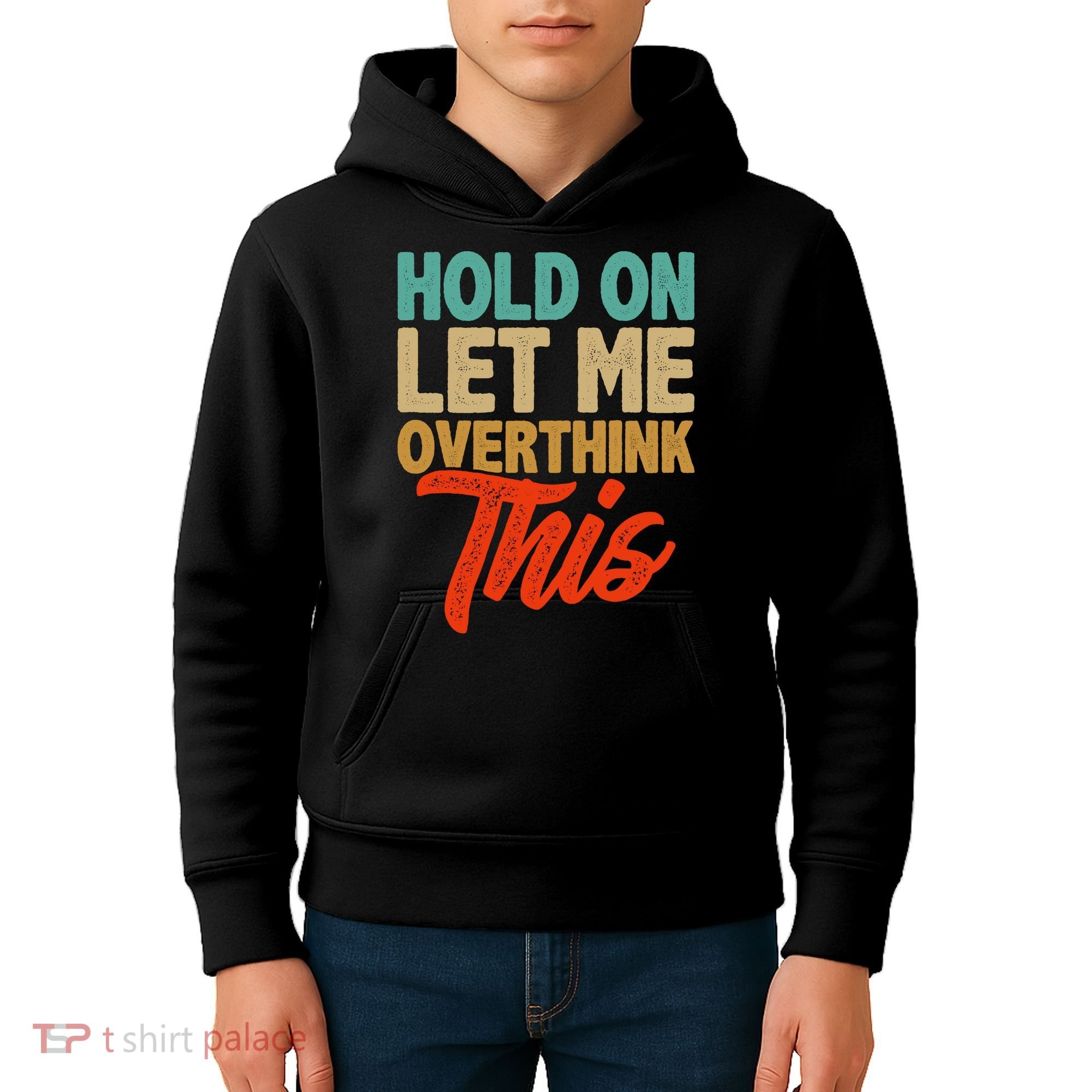 Hold On Let Me Overthink This Kids Hoodie