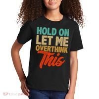 Hold On Let Me Overthink This Kids T-Shirt thumb 2