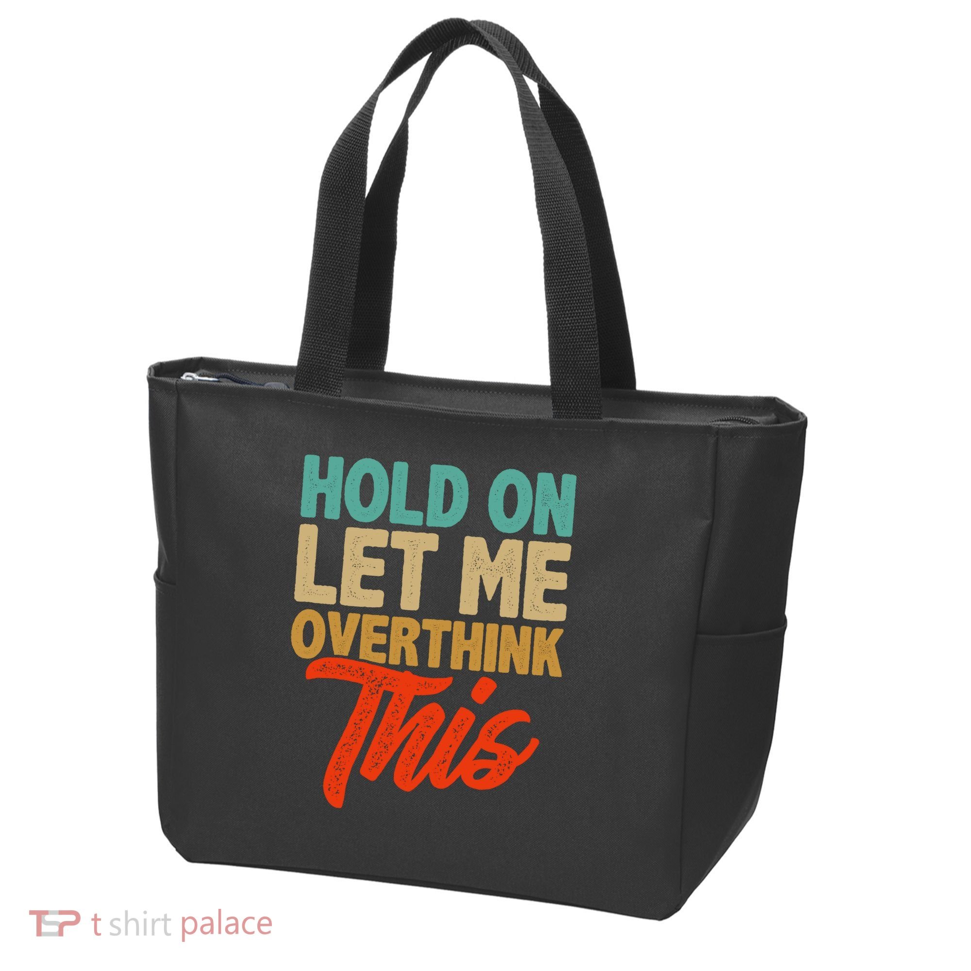 Hold On Let Me Overthink This Tote Bag