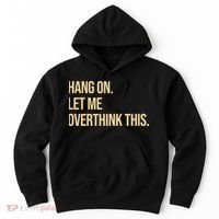 Hang On Let Me Overthink This Funny Hoodie thumb 0