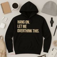 Hang On Let Me Overthink This Funny Hoodie thumb 3