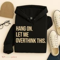 Hang On Let Me Overthink This Funny Hoodie thumb 4