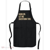 Hang On Let Me Overthink This Funny Apron thumb 0