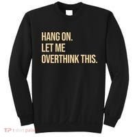 Hang On Let Me Overthink This Funny Sweatshirt thumb 0